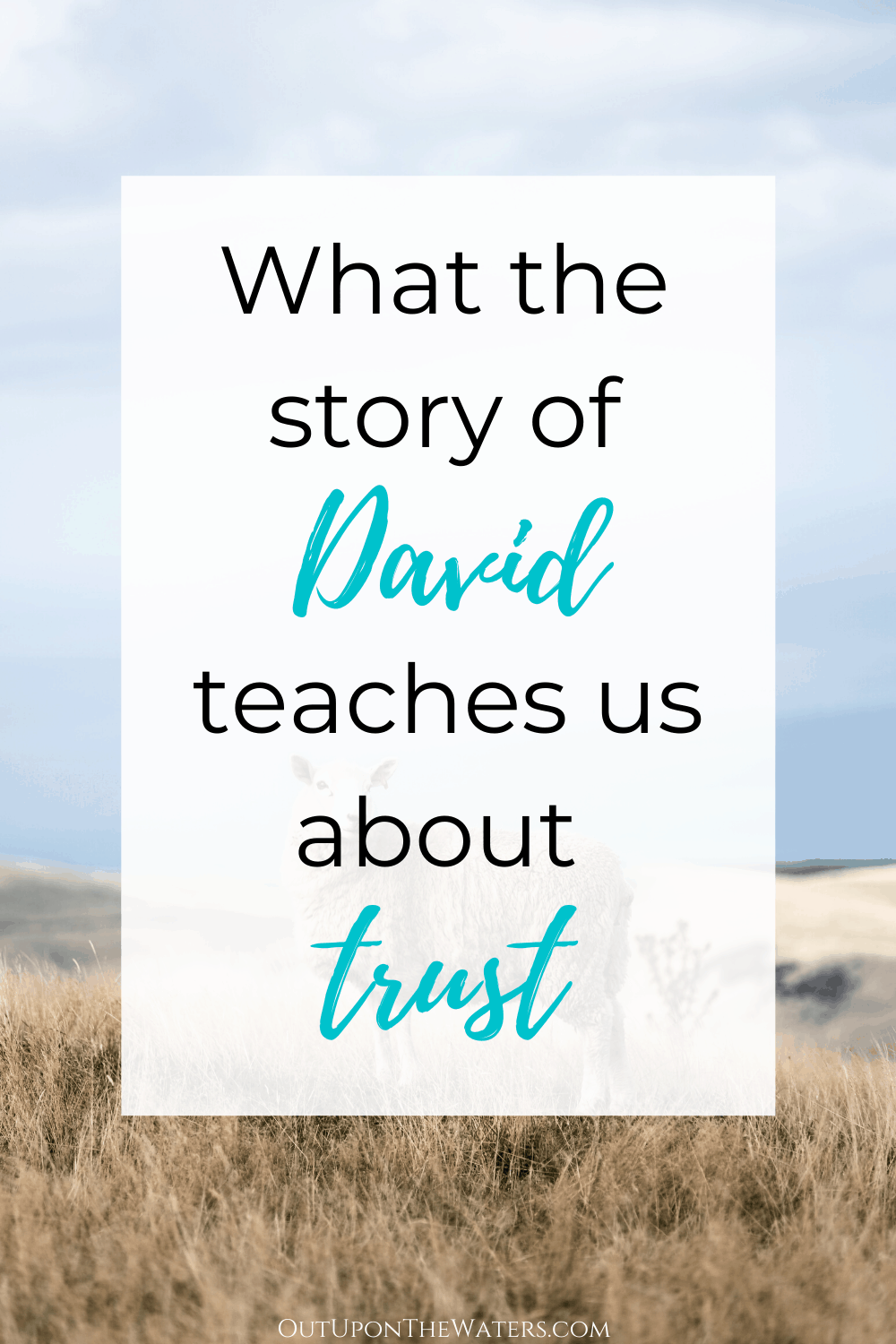 What the story of David teaches us about trust