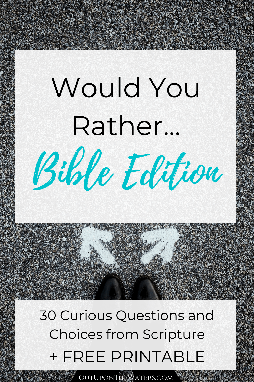Would You Rather Bible Edition Out Upon the Waters