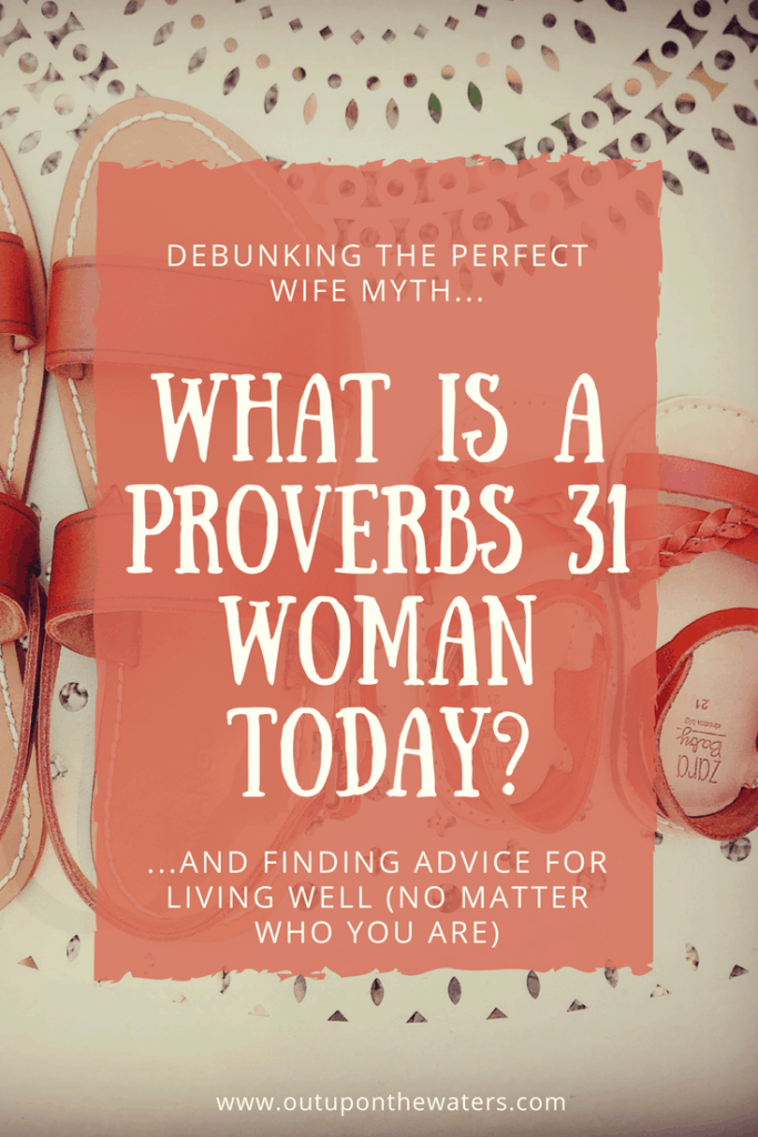 what-is-a-proverbs-31-woman-today-out-upon-the-waters