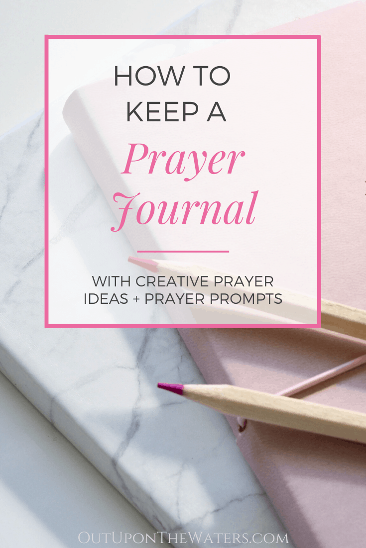 How to Keep a Prayer Journal - Out Upon the Waters