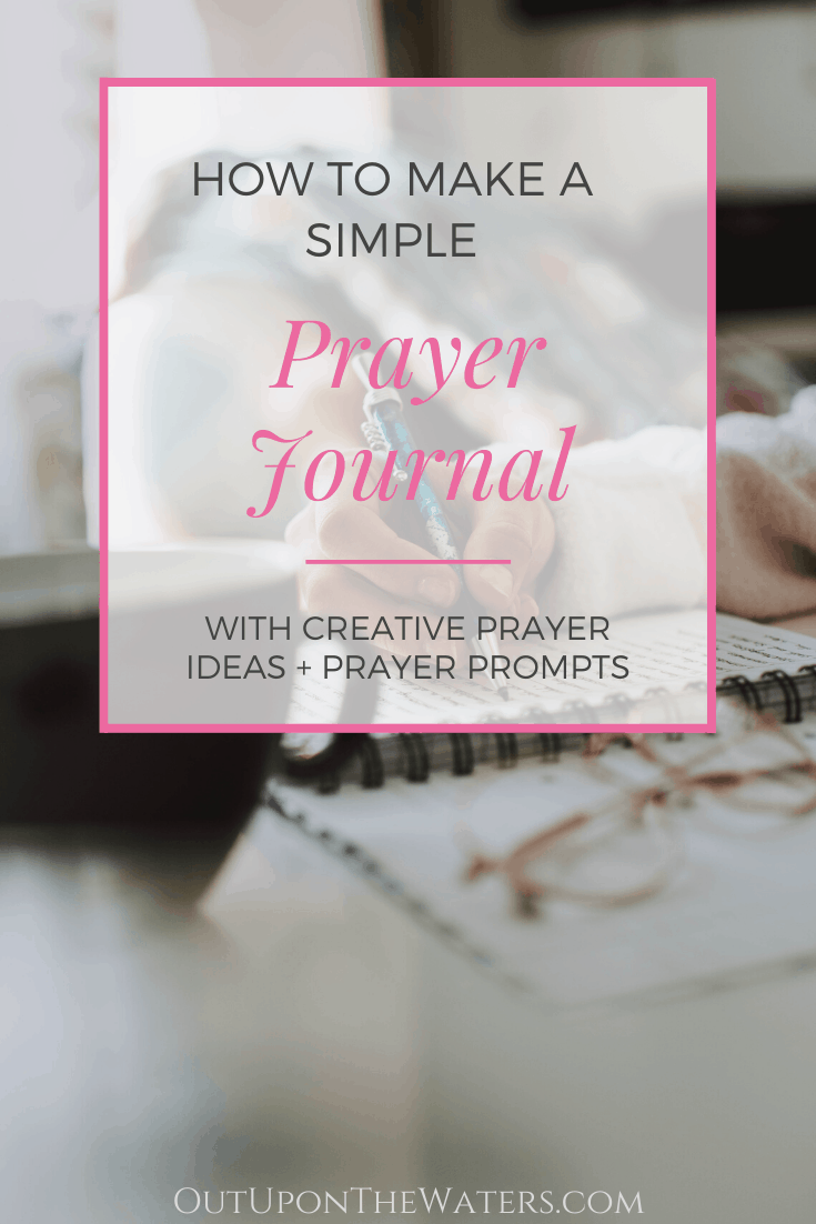 How to Keep a Prayer Journal - Out Upon the Waters