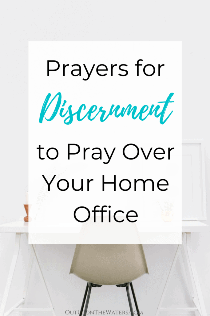 prayers of discernment for your home office