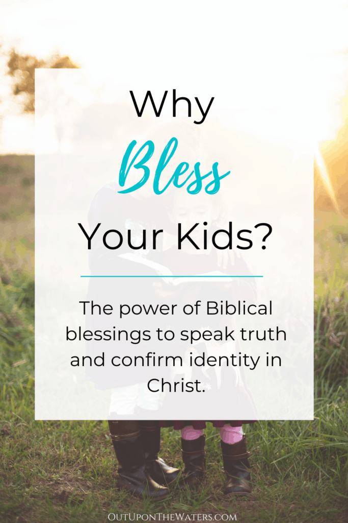 Why bless your kids?