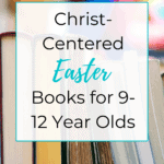 Christian Easter Books for 9 to 12 Year Olds