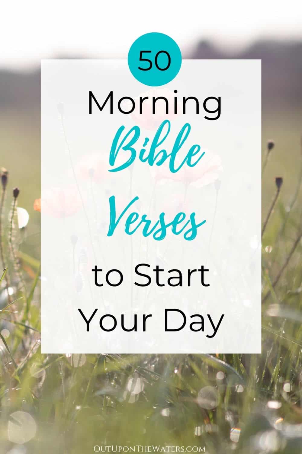 50+ Morning Bible Verses to Start Your Day - Out Upon the Waters