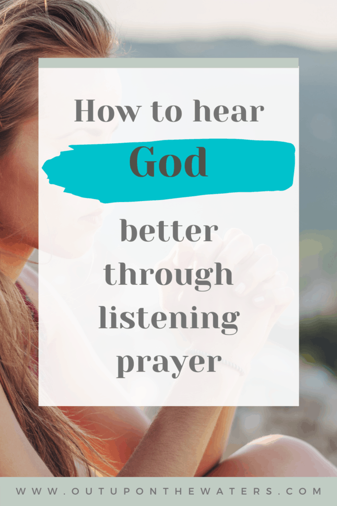 How to hear God better through listening prayer