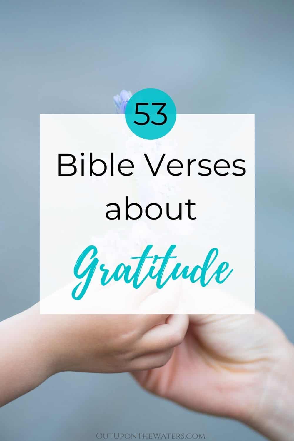 53 Bible Verses About Gratitude And Thanksgiving - Out Upon The Waters