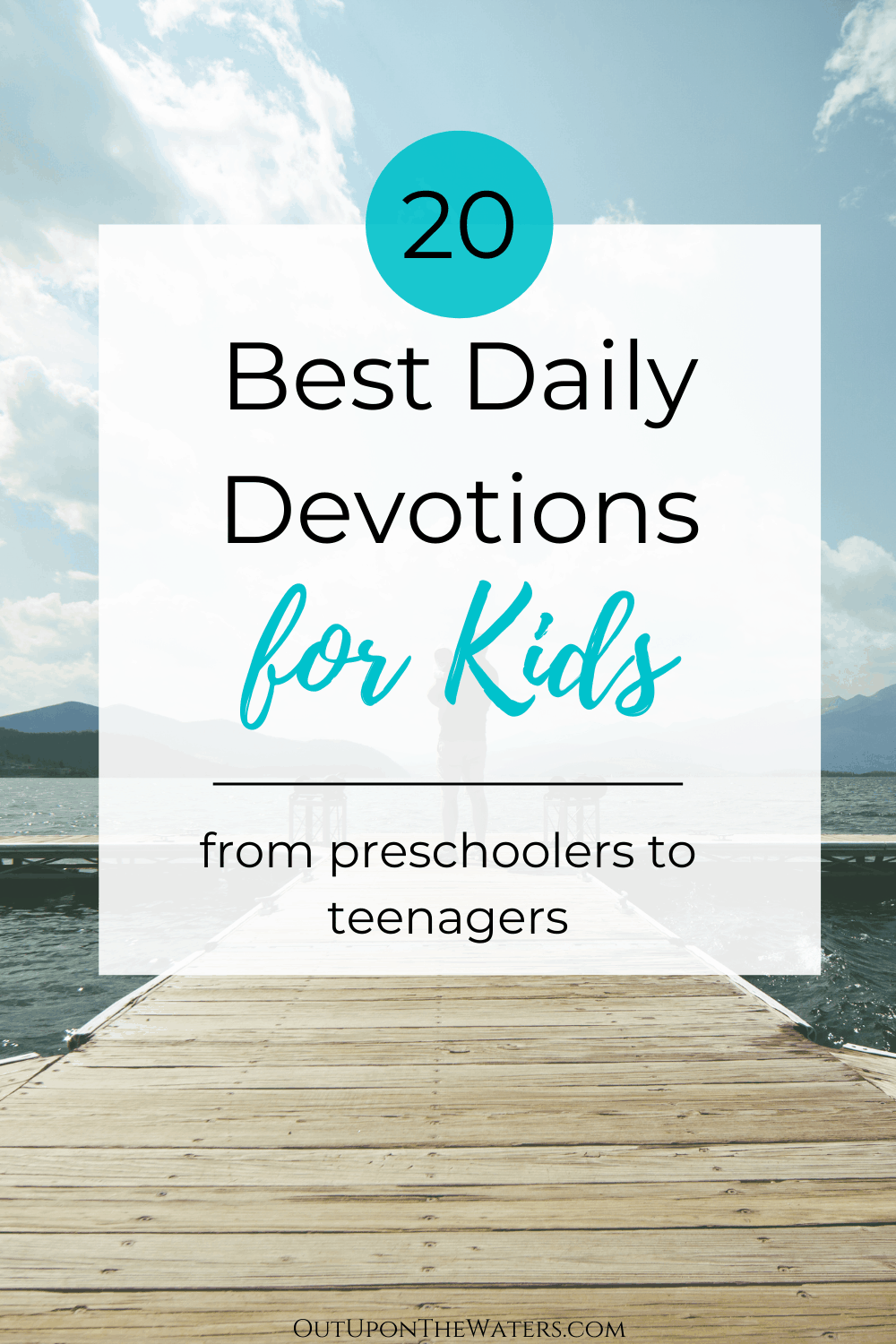 20-best-daily-devotions-for-kids-by-age-and-stage-out-upon-the-waters