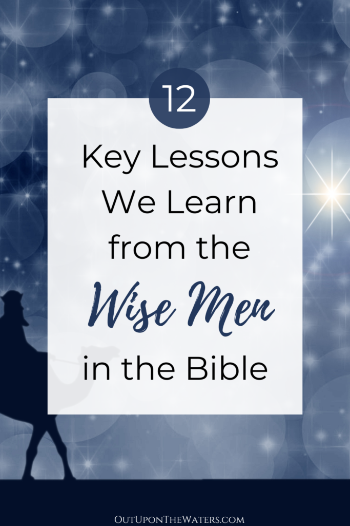 12 key lessons we learn from the wise men in the Bible