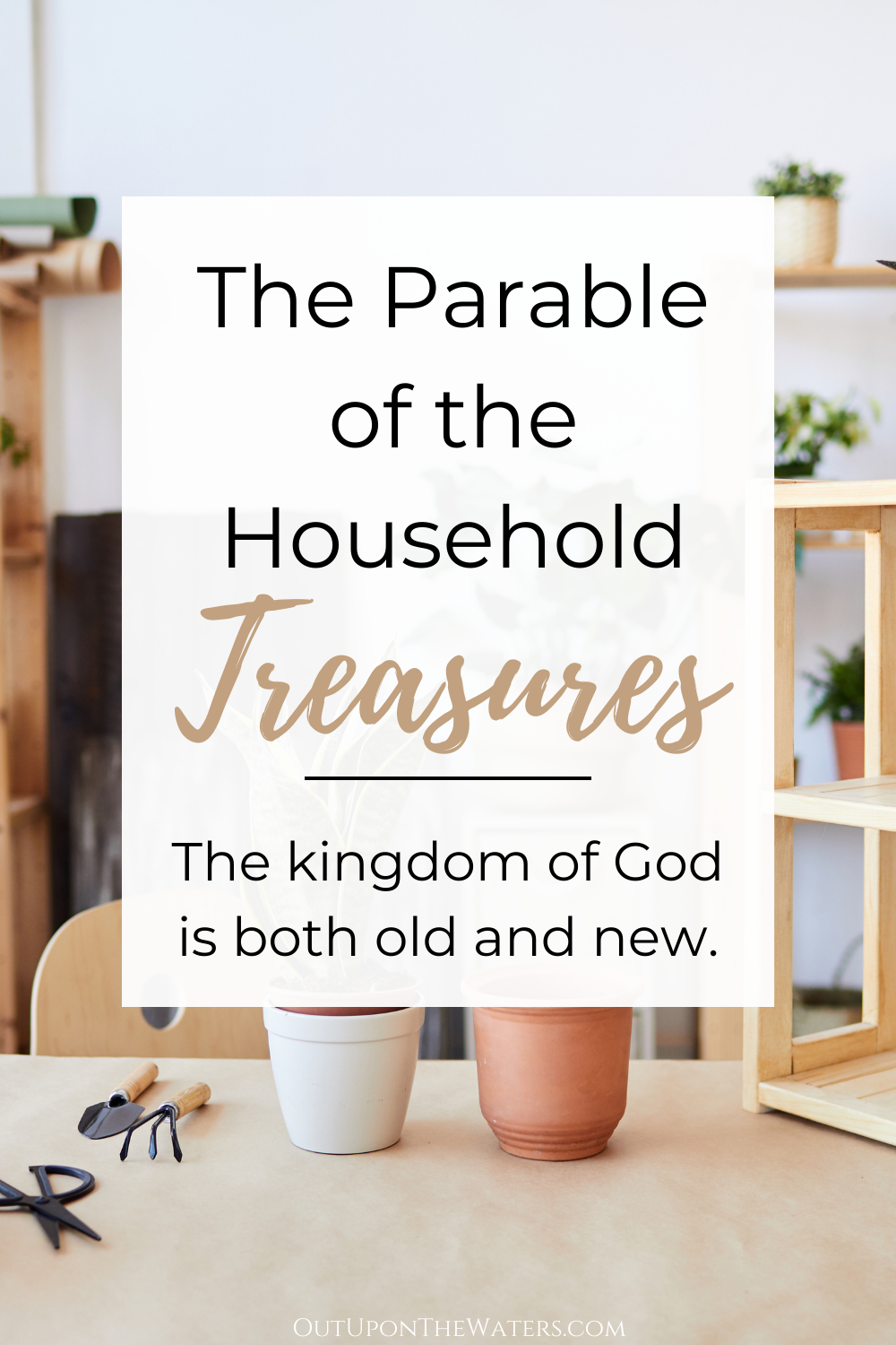 Jesus' Parables about the Kingdom of God: 12 Parables + 19 Lessons - Out Upon the Waters