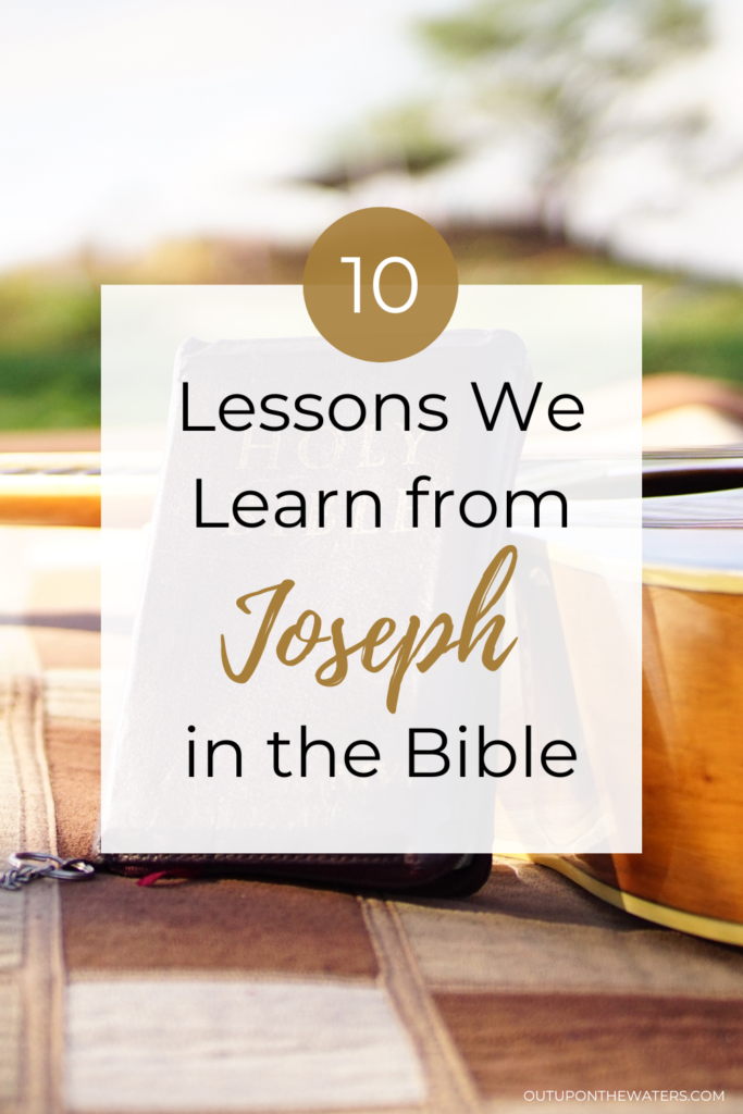 10 lessons we learn from Joseph in the Bible